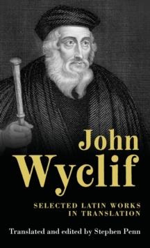 John Wyclif : Selected Latin Works in Translation