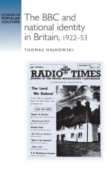 The BBC and National Identity in Britain, 1922-53