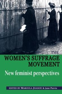 The Women'S Suffrage Movement : *New Feminist Perspectives*