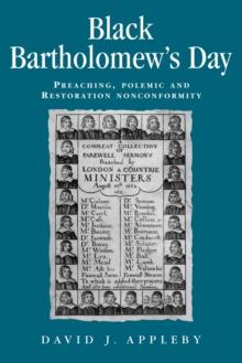 Black Bartholomew's Day : Preaching, Polemic and Restoration Nonconformity