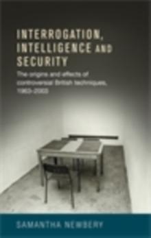 Interrogation, intelligence and security : Controversial British Techniques