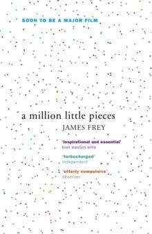 A Million Little Pieces : A shocking exploration of addiction