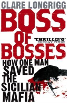 Boss of Bosses : How One Man Saved the Sicilian Mafia