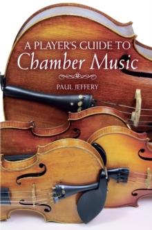 A Player's Guide to Chamber Music