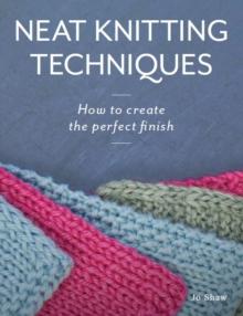 Neat Knitting Techniques : How to Create the Perfect Finish