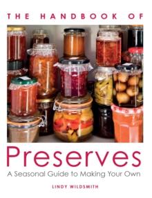 Handbook of Preserves : A Seasonal Guide to making Your Own