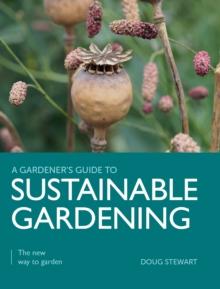 Sustainable Gardening : The New Way to Garden