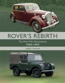 Rover's Rebirth : The Post War Renaissance 1945-1953