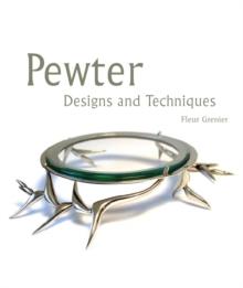 Pewter : Designs and Techniques