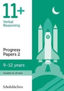 11+ Verbal Reasoning Progress Papers Book 2: KS2, Ages 9-12