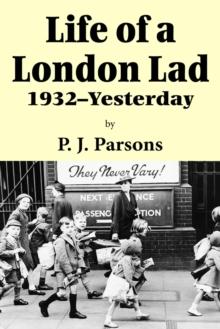 Life of a London Lad : 1932-Yesterday