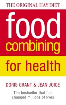 Food Combining for Health : The Bestseller That Has Changed Millions of Lives