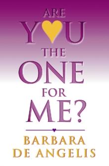 Are You the One for Me? : How to Have the Relationship YouVe Always Wanted