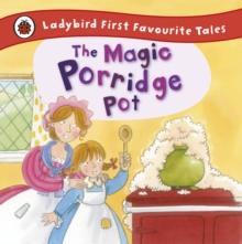 The Magic Porridge Pot: Ladybird First Favourite Tales