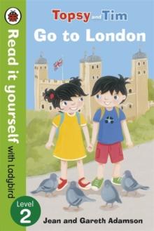 Topsy and Tim: Go to London - Read it yourself with Ladybird : Level 2