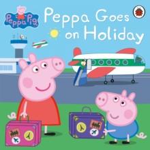 Peppa Pig: Peppa Goes On Holiday