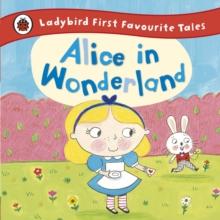 Alice in Wonderland: Ladybird First Favourite Tales