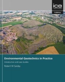 Environmental Geotechnics in Practice : Introduction and case studies