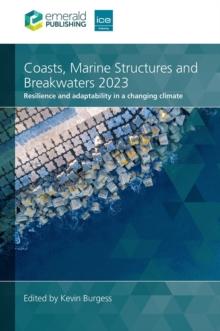 Coasts, Marine Structures and Breakwaters 2023 : Resilience and adaptability in a changing climate