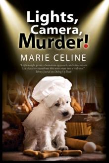 Lights, Camera, Murder! : A TV Pet Chef Mystery Set in L. A.