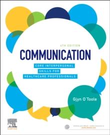 Communication : Core Interpersonal Skills for Healthcare Professionals