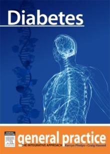 Diabetes : General Practice: The Integrative Approach Series