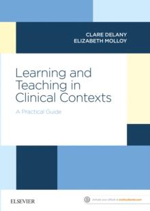 Learning and Teaching in Clinical Contexts : A Practical Guide