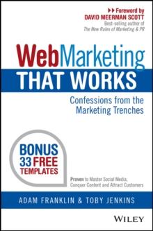 Web Marketing That Works : Confessions from the Marketing Trenches