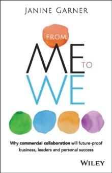 From Me to We : Why Commercial Collaboration Will Future-proof Business, Leaders and Personal Success