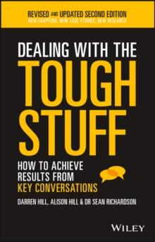 Dealing With The Tough Stuff : How To Achieve Results From Key Conversations