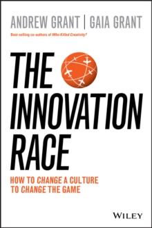 The Innovation Race : How to Change a Culture to Change the Game