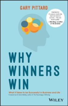 Why Winners Win : What it Takes to be Successful in Business and Life