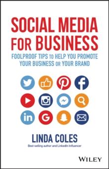 Social Media for Business : Foolproof Tips to Help You Promote Your Business or Your Brand