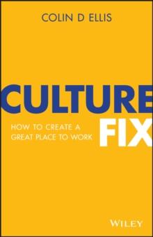 Culture Fix : How to Create a Great Place to Work