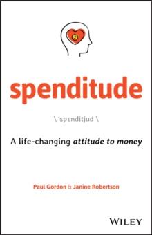 Spenditude : A Life-changing Attitude to Money