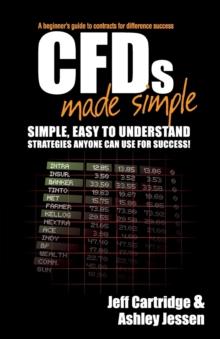 CFDs Made Simple : A Beginner's Guide to Contracts for Difference Success