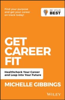 Get Career Fit : Healthcheck Your Career and Leap Into Your Future