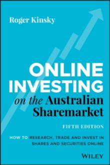 Online Investing on the Australian Sharemarket : How to Research, Trade and Invest in Shares and Securities Online