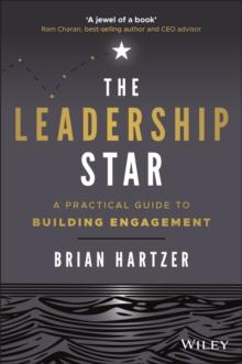 The Leadership Star : A Practical Guide to Building Engagement