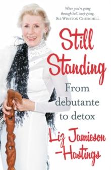 Still Standing : From Debutante to Detox