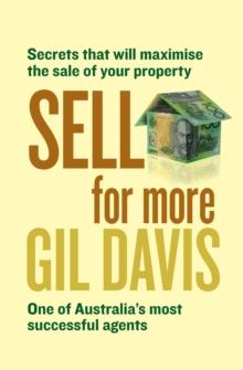 Sell for More : Everything you need to know about selling your property S old for More: Everything you need to know about selling your property,