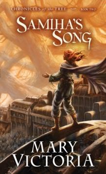 Samiha's Song : Chronicles of the Tree Bk 2