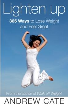 Lighten Up : 365 Ways to Lose Weight and Feel Great