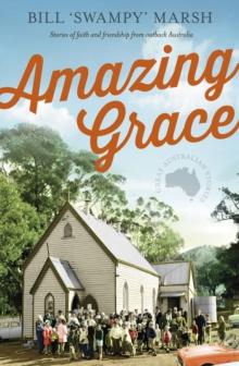 Amazing Grace : Stories of faith and friendship from outback Australia