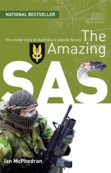 The Amazing SAS : The Inside Story of Australia's Special Forces