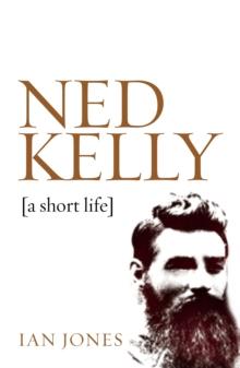 Ned Kelly : A short life