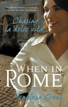 When in Rome : Chasing la dolce vita