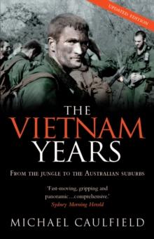 The Vietnam Years : From the jungle to the Australian suburbs