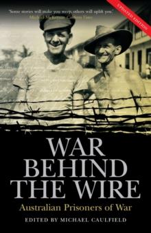 War Behind the Wire : Australian Prisoners of War