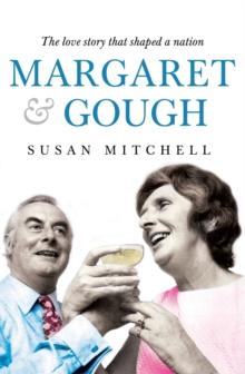 Margaret & Gough : The love story that shaped a nation